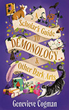 A Scholar's Guide to Demonology and Other Dark Arts